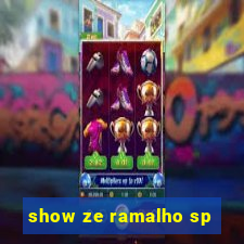 show ze ramalho sp